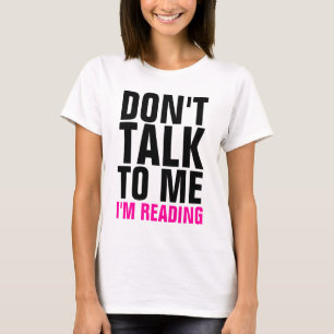私が女性にTシャツを読んでいる私に話さないで下さい Tシャツ