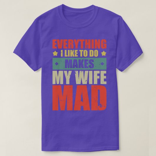 私が好きなことはすべて私の妻の不機嫌5 Tシャツ (デザイン正面)