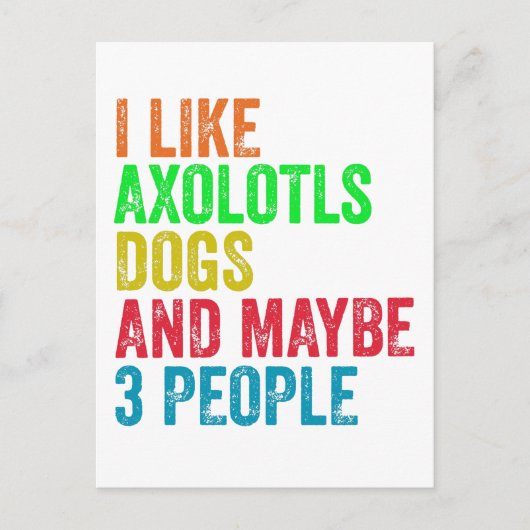 私が好きなのはアホロトルと犬と、たぶん3人くらい ポストカード (正面)