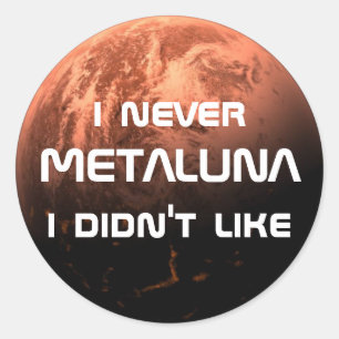 私が好まなかったI決してMetaluna! ラウンドシール