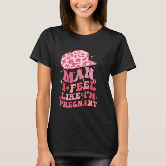 私が妊娠西感じ州の国のプレグンと思う人 Tシャツ (正面)