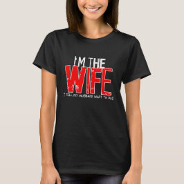 私が妻です - 私が夫に指示を出す Tシャツ