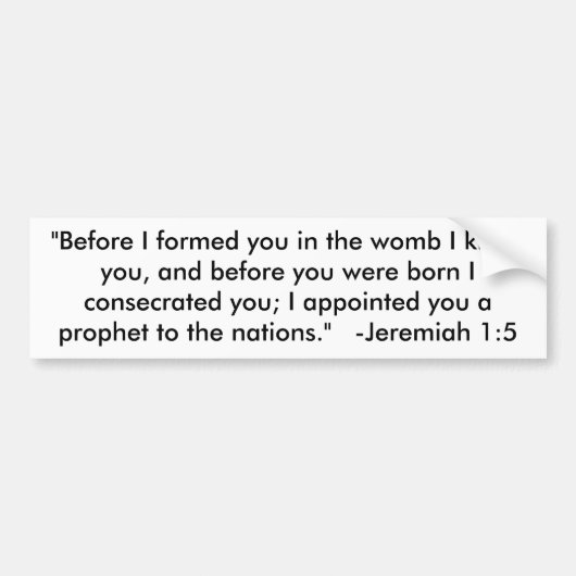 "私が子宮の形作った前に私は、…知っていました バンパーステッカー (正面)