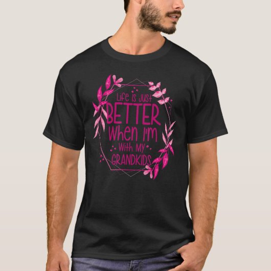 私が孫と一緒にいるときは人生は変わらない Tシャツ (正面)