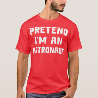 私が宇宙飛行士の怠惰なハロウィンおもしろいの費用のふりをする Tシャツ