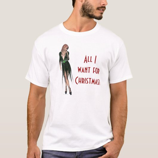 私が官能的なクリスマスのスタイリッシュな女性のためにほしいすべて Tシャツ (正面)