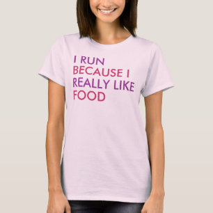 私が実際に食糧発言を好むので走られるI Tシャツ