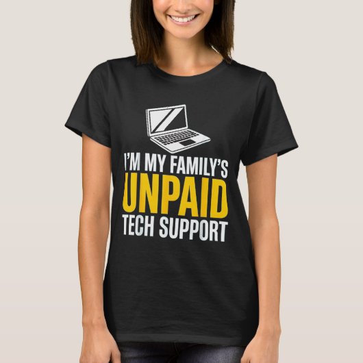 私が家族の無給の技術サポート おかしい家族です  Tシャツ (正面)