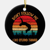 私が山後を追のパークール愚かなことをするな セラミックオーナメント (正面)