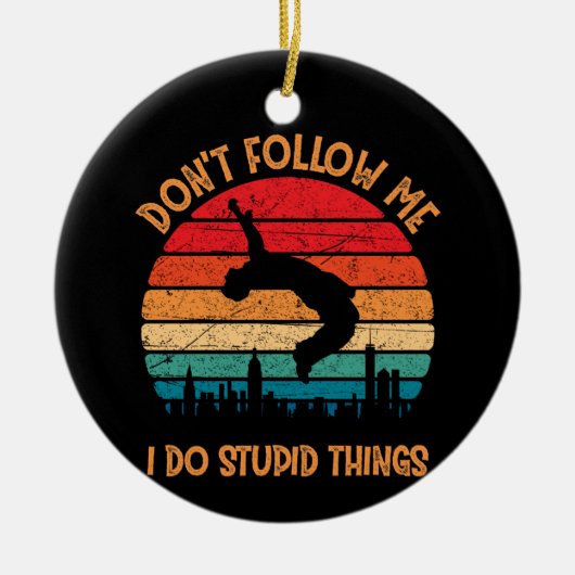 私が山後を追のパークール愚かなことをするな セラミックオーナメント (正面)