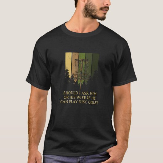 私が彼頼か彼の妻ディスクのゴルフ皮肉G Tシャツ (正面)
