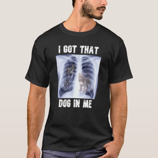 私が得X線ミームで飼っている犬 Tシャツ (正面)