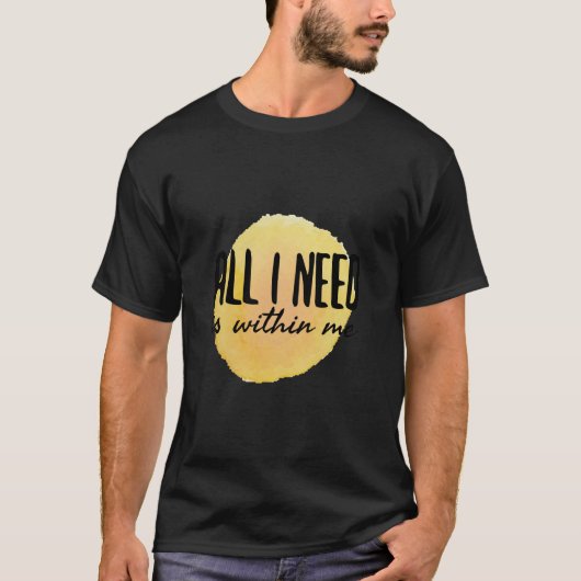 私が必要としているのは私の内やる気を起こさせる容だ Tシャツ (正面)