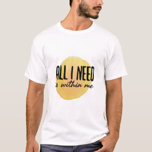 私が必要としているのは私の内やる気を起こさせる容だ Tシャツ