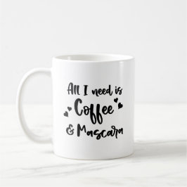 私が必要とするすべてはコーヒーおよびマスカラのコーヒー・マグです コーヒーマグカップ