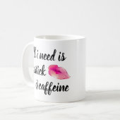 私が必要とするすべては口紅およびカフェインのマグです コーヒーマグカップ (正面左)