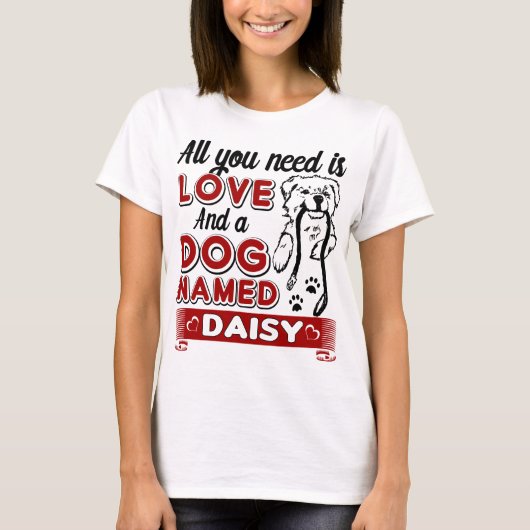 私が必要とするすべては愛およびDaisyと示される犬です Tシャツ (正面)