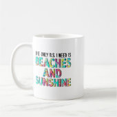 私が必要とする唯一のBsはビーチと太陽 コーヒーマグカップ (左)