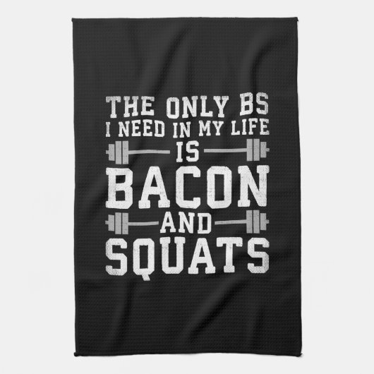 私が必要とする唯一のBSベーコンとスクアット – ジおもしろいム キッチンタオル (縦)