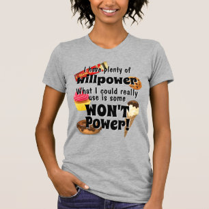 私が必要とする意志の多くは力を持たない!おもしろい Tシャツ