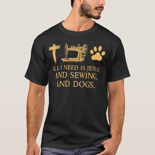 私が必要なのはイエスと裁縫と犬の裁縫An Tシャツ (正面)