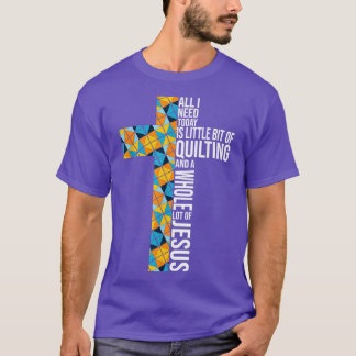 私が必要なのはイエス・クロシェ愛好家のキルター Tシャツ