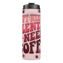 私が必要なのはコーヒーだけだ タンブラー