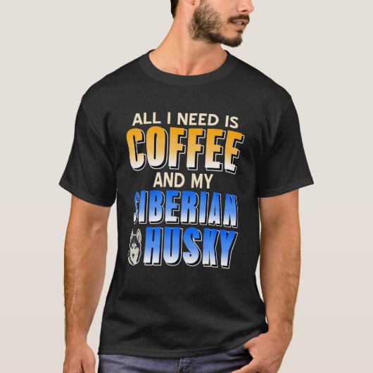 私が必要なのはコーヒーだけだ Tシャツ (正面)