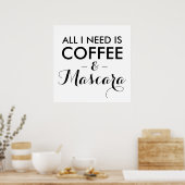 私が必要なのはコーヒーとマスカラおもしろい引用文hipst ポスター (キッチン)