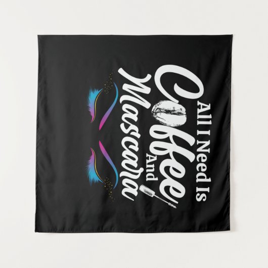 私が必要なのはコーヒーとマスカラのメイクアップアーティスト タペストリー (正面(横))