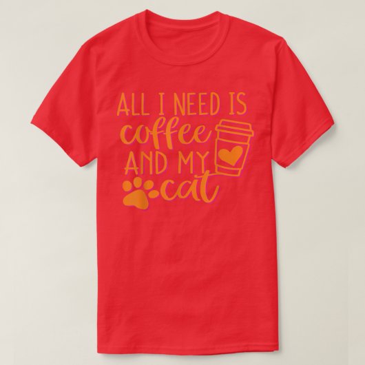 私が必要なのはコーヒーと猫だけだ Tシャツ (デザイン正面)