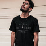 私が必要なのはコーヒーと車だけおもしろい Tシャツ<br><div class="desc">私が必要なのは、コーヒーと車の愛好家のための私のコーヒーと車だけだ。旅の楽しむ間にコーヒーを持ち帰ることができる。また、誕生日や他の大事な行事のための完璧なギフトアイディアである。コーヒーや車を愛する友人や家族のための贈り物。</div>