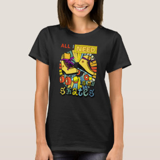私が必要なのはスケートだ Tシャツ