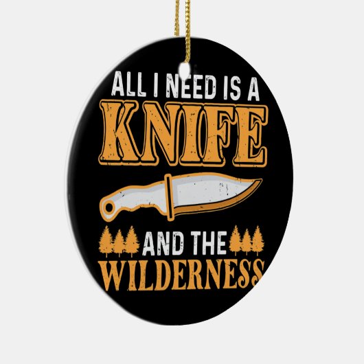 私が必要なのはナイフと野外の荒野だけ セラミックオーナメント (右)