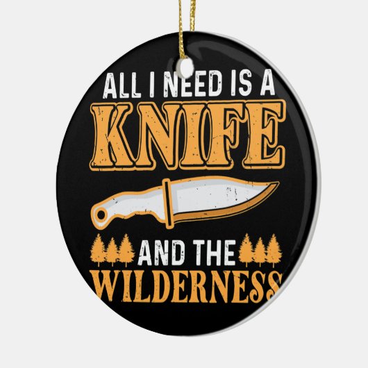 私が必要なのはナイフと野外の荒野だけ セラミックオーナメント (左)