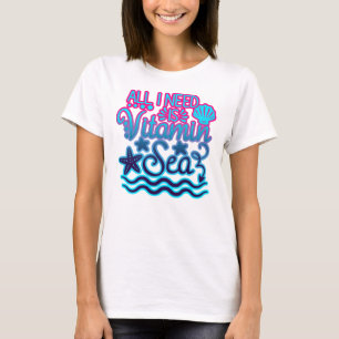 私が必要なのはビタミン海だけだ 夏と冒険T Tシャツ