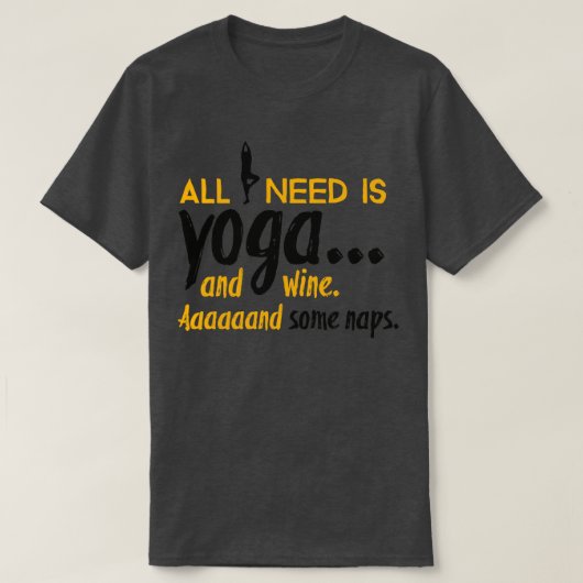 私が必要なのはヨガだけだ Tシャツ (デザイン正面)