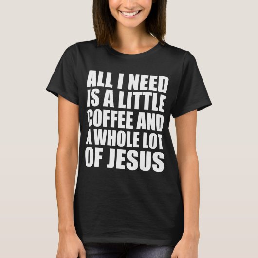 私が必要なのは少しコーヒーとJの全体である Tシャツ (正面)