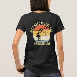 私が必要なのは愛とハイランドの興行踊り Tシャツ