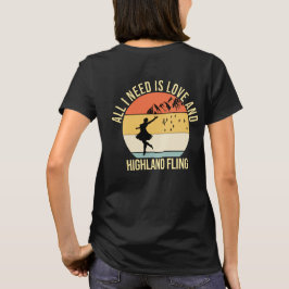 私が必要なのは愛とハイランドの興行踊り Tシャツ