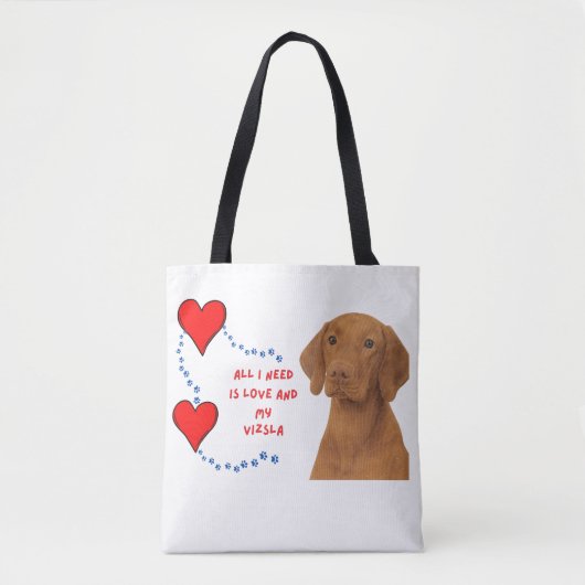 私が必要なのは愛と私のVizsla ❤️ 🐾👜 トートバッグ (正面)