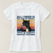 私が必要なのは紅茶だけで、私の本は人が多すぎる Tシャツ (デザイン正面)