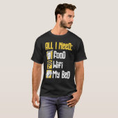 私が必要なのは食べ物Wifiと私のベッドの人々怠惰である Tシャツ (正面フル)