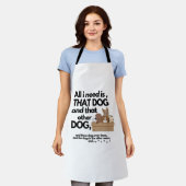 私が必要なのは、この犬と他の犬だけだ エプロン (着用した状態)