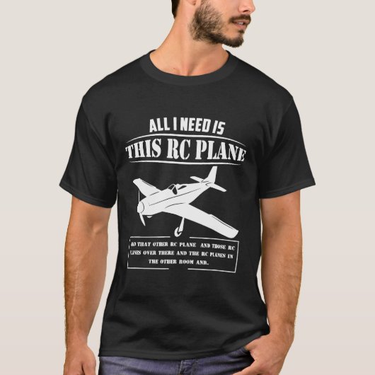 私が必要なのは、このRc飛行機 Tシャツ (正面)