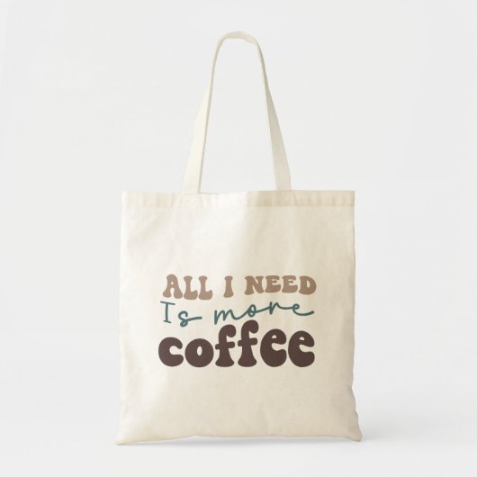 私が必要なのは、もっとコーヒー トートバッグ (正面)