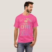 私が必要なのは、イエスの多くの小さなコーヒーだけだ Tシャツ (正面フル)