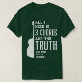 私が必要なのは、3つの和音と真実と一部の勇気だけだ Tシャツ (デザイン正面)