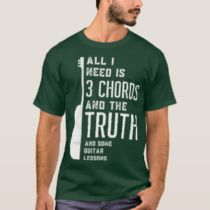 私が必要なのは、3つの和音と真実と何かの推測だけだ Tシャツ