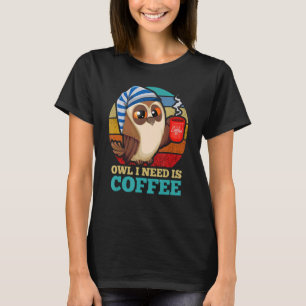 私が必要なフクロウはコーヒーバード動物の夜行性フクロウ Tシャツ